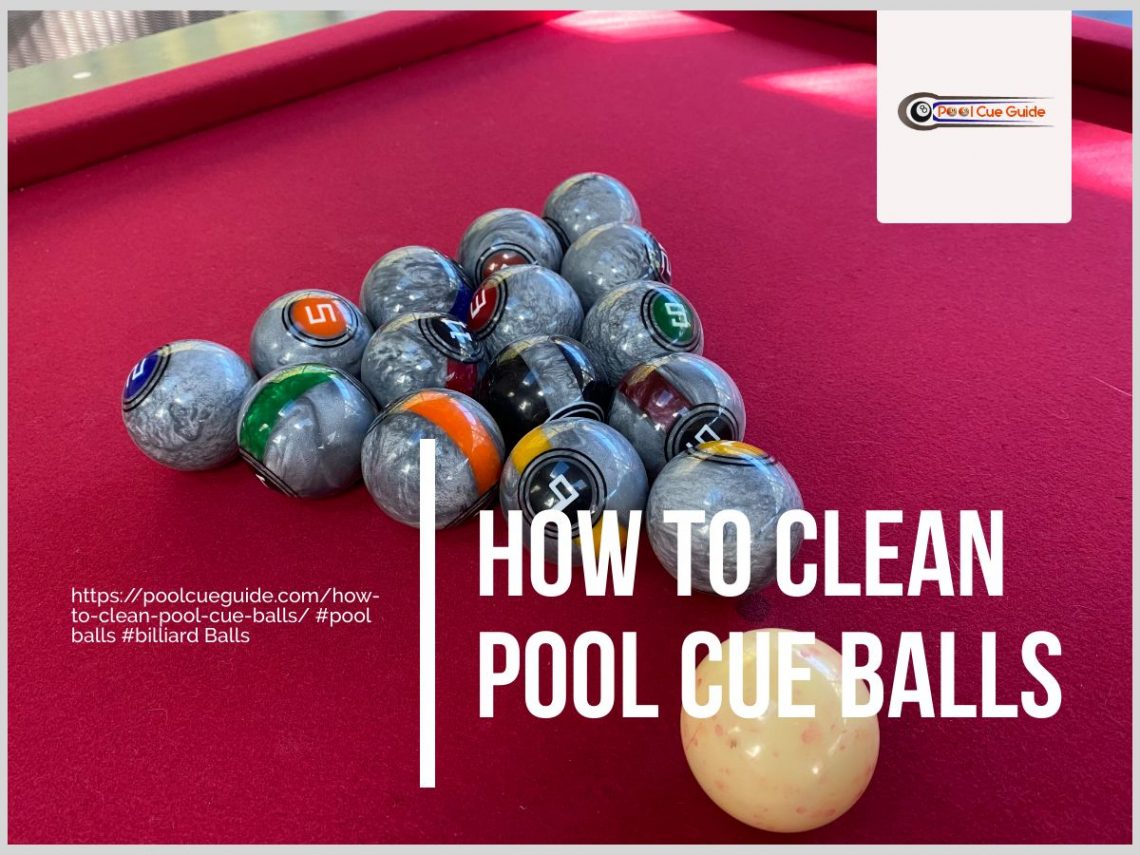 clean-pool-cue-balls-how-to-clean-your-billiard-balls-pool-reviews